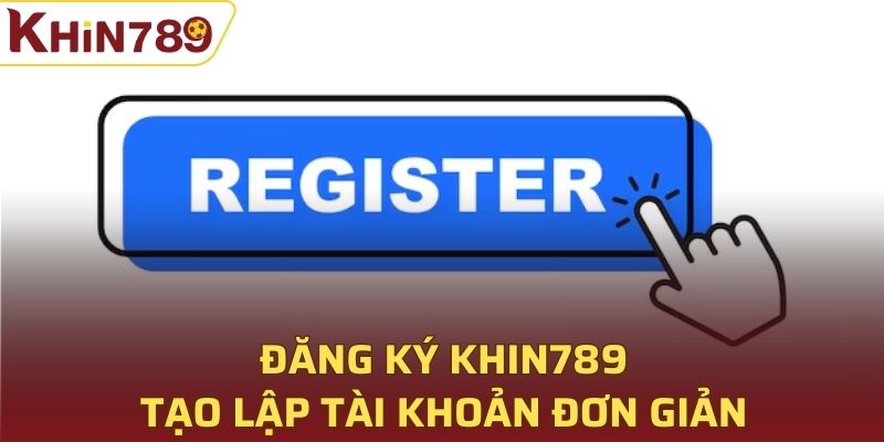 đăng ký Khin789